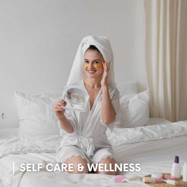 SELF CARE & WELLNESS